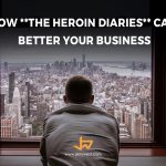 How The Heroin Diaries Can Better Your Business